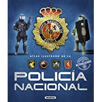 La Policía Nacional (Atlas Ilustrado)